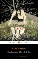 Frankenstein: Text z roku 1818 - Frankenstein: The 1818 Text