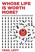 Čí život má väčšiu cenu? Hierarchie rizika a smrti v súčasných vojnách - Whose Life Is Worth More?: Hierarchies of Risk and Death in Contemporary Wars