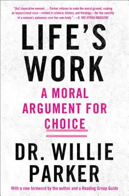 Životné dielo: A Moral Argument for Choice (Morálny argument pre voľbu) - Life's Work: A Moral Argument for Choice