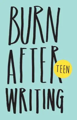 Horieť po písaní Teen. Nové vydanie - Burn After Writing Teen. New Edition