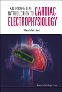 Základný úvod do kardiálnej elektrofyziológie - An Essential Introduction to Cardiac Electrophysiology