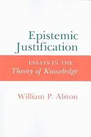 Epistemické ospravedlnenie: Eseje z teórie poznania - Epistemic Justification: Essays in the Theory of Knowledge