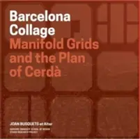 Barcelona: Viacnásobné siete a plán Creda - Barcelona: Manifold Grids and the Creda Plan