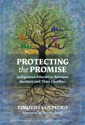 Ochrana prísľubu: Domorodé vzdelávanie medzi matkami a ich deťmi - Protecting the Promise: Indigenous Education Between Mothers and Their Children
