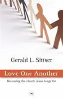 Milujte sa navzájom: Stať sa cirkvou, po ktorej Ježiš túži - Love One Another: Becoming the Church Jesus Longs for