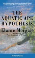 Hypotéza vodných opíc - Najdôveryhodnejšia teória evolúcie človeka - Aquatic Ape Hypothesis - The Most Credible Theory of Human Evolution
