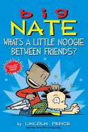 Veľký Nate: Čo je malý noogie medzi priateľmi?, 16 - Big Nate: What's a Little Noogie Between Friends?, 16
