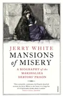 Statky utrpenia: Životopis väznice pre dlžníkov Marshalsea - Mansions of Misery: A Biography of the Marshalsea Debtors' Prison