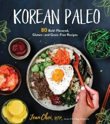 Kórejský baleár: Paleo: 80 receptov s odvážnou chuťou, bez lepku a obilnín - Korean Paleo: 80 Bold-Flavored, Gluten- And Grain-Free Recipes
