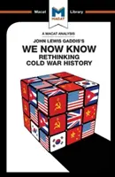 Analýza knihy Johna Lewisa Gaddisa Teraz už vieme: Prehodnotenie dejín studenej vojny - An Analysis of John Lewis Gaddis's We Now Know: Rethinking Cold War History