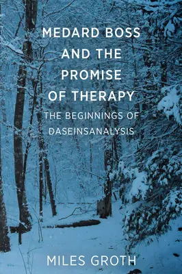 Medard Boss a prísľub terapie - začiatky daseinsanalýzy - Medard Boss and the Promise of Therapy - The Beginnings of Daseinsanalysis