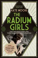 Radium Girls - Zaplatili životom. Ich posledný boj bol bojom za spravodlivosť. - Radium Girls - They paid with their lives. Their final fight was for justice.