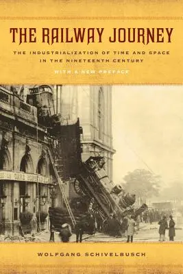 Cesta železnicou: Industrializácia času a priestoru v 19. storočí - The Railway Journey: The Industrialization of Time and Space in the Nineteenth Century