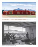 Georgia O'Keeffe a jej domy: Ranč duchov a Abiquiu - Georgia O'Keeffe and Her Houses: Ghost Ranch and Abiquiu