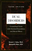 Duálne poruchy, 1: Poradenstvo klientom s chemickou závislosťou a duševnou chorobou - Dual Disorders, 1: Counseling Clients with Chemical Dependency and Mental Illness