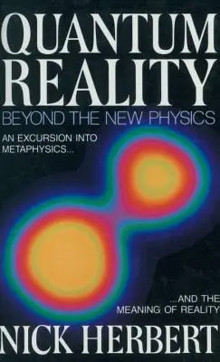 Kvantová realita: Kvantová fyzika: Za hranicami novej fyziky - Quantum Reality: Beyond the New Physics