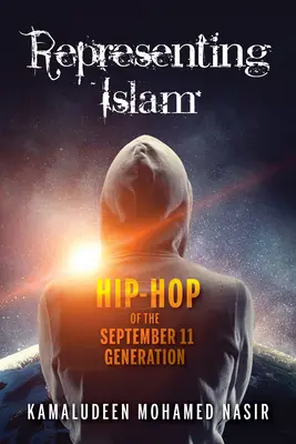Reprezentácia islamu: Hip-hop generácie 11. septembra - Representing Islam: Hip-Hop of the September 11 Generation