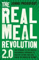 Reálna revolúcia v stravovaní 2.0: Revolúcia stravovania: aktualizácia radikálneho a udržateľného prístupu k zdravému stravovaniu, ktorý zachvátil svet - The Real Meal Revolution 2.0: The Upgrade to the Radical, Sustainable Approach to Healthy Eating That Has Taken the World by Storm