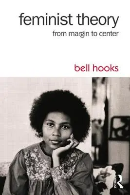 Feministická teória: Z okraja do centra - Feminist Theory: From Margin to Center