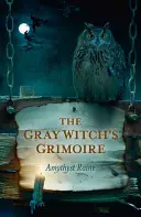 Grimoár sivej čarodejnice - The Gray Witch's Grimoire