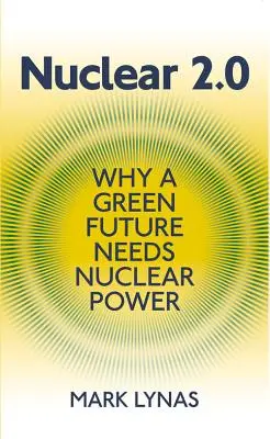 Jadrová energia 2.0: Prečo zelená budúcnosť potrebuje jadrovú energiu - Nuclear 2.0: Why a Green Future Needs Nuclear Power