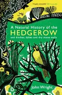 Prírodné dejiny živého plota - a priekopy, hrádze a suché kamenné múry - Natural History of the Hedgerow - and ditches, dykes and dry stone walls
