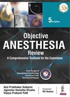 Objektívny prehľad anestézie - komplexná učebnica pre skúšajúcich - Objective Anesthesia Review - A Comprehensive Textbook for the Examinee