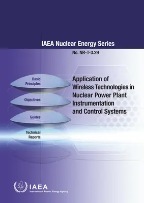 Aplikácia bezdrôtových technológií v prístrojových a kontrolných systémoch jadrových elektrární - Application of Wireless Technologies in Nuclear Power Plant Instrumentation and Control Systems