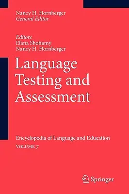 Jazykové testovanie a hodnotenie: Encyklopédia jazyka a vzdelávaniazväzok 7 - Language Testing and Assessment: Encyclopedia of Language and Educationvolume 7