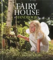 Príručka o rozprávkovom domčeku - Fairy House Handbook