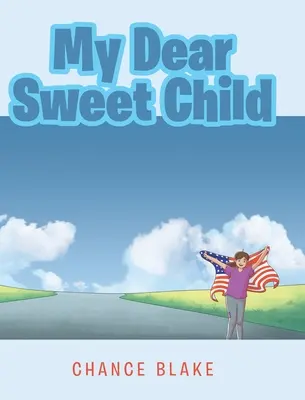 Moje drahé sladké dieťa - My Dear Sweet Child