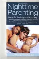 Nočné rodičovstvo: Ako uspať svoje dieťa a bábätko - Nighttime Parenting: How to Get Your Baby and Child to Sleep