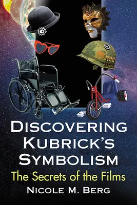 Objavovanie Kubrickovej symboliky: Tajomstvá filmov - Discovering Kubrick's Symbolism: The Secrets of the Films