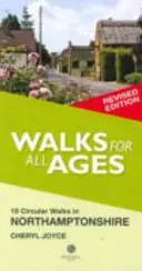 Prechádzky pre všetky vekové kategórie Northamptonshire - 19 okružných prechádzok - Walks for All Ages Northamptonshire - 19 Circular Walks