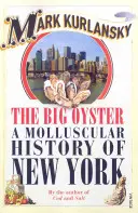 Veľká ustrica - Mäkkýšové dejiny New Yorku - Big Oyster - A Molluscular History of New York