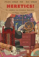 Kacíri! Podivuhodné (a nebezpečné) začiatky modernej filozofie - Heretics!: The Wondrous (and Dangerous) Beginnings of Modern Philosophy