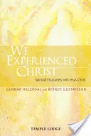 Zažili sme Krista: Duchovné stretnutia s Ježišom Kristom: Záznamy z Nábožensko-sociálneho inštitútu v Štokholme - We Experienced Christ: Spiritual Encounters with Jesus Christ: Reports from the Religious-Social Institute, Stockholm
