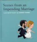 Scény z nadchádzajúceho manželstva - predmanželské memoáre - Scenes from an Impending Marriage - a prenuptial memoir