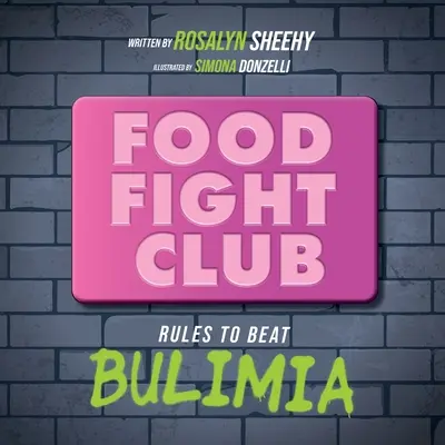 Klub potravinového boja: Pravidlá, ako poraziť bulímiu - Food Fight Club: Rules to Beat Bulimia