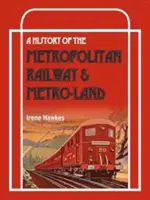 História metropolitnej železnice a Metro-Land - History of the Metropolitan Railway and Metro-Land