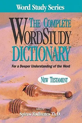 Kompletný slovník na štúdium slov: Nový zákon - Complete Word Study Dictionary: New Testament