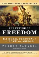 Budúcnosť slobody: Neliberálna demokracia doma a v zahraničí - The Future of Freedom: Illiberal Democracy at Home and Abroad