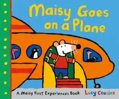 Maisy letí lietadlom: Maisy letí lietadlom: Kniha o prvých zážitkoch Maisy - Maisy Goes on a Plane: A Maisy First Experiences Book
