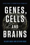 Gény, bunky a mozog: Vychádzajúc z toho, čo sa stalo, sa na nás valí zrak. - Genes, Cells, and Brains: The Promethean Promises of the New Biology