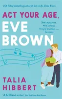 Act Your Age, Eve Brown - dokonalá romantická komédia na rok 2021 - Act Your Age, Eve Brown - the perfect feel good romcom for 2021