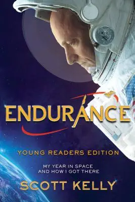 Vytrvalosť, vydanie pre mladých čitateľov: Môj rok vo vesmíre a ako som sa tam dostal - Endurance, Young Readers Edition: My Year in Space and How I Got There