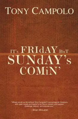 Je piatok, ale nedeľa sa blíži - It's Friday But Sunday's Comin'