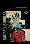 Posvätné dymenie - Sacred Smokes
