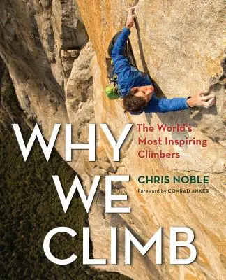 Prečo lezeme: Najinšpiratívnejšie horolezkyne sveta - Why We Climb: The World's Most Inspiring Climbers