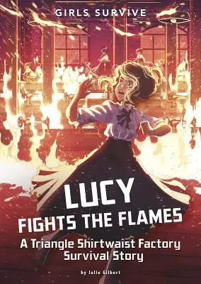 Lucy bojuje s plameňmi: Príbeh o prežití v továrni Triangle Shirtwaist Factory - Lucy Fights the Flames: A Triangle Shirtwaist Factory Survival Story